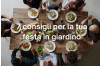 7 consigli per organizzare la tua festa in giardino