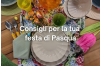 Come organizzare una festa di Pasqua perfetta a casa